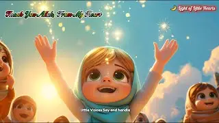 Thank You Allah | Kids Nasheed (Arabic&ndash;English) | Islamic Song for Children | Gratitude & Kindness
