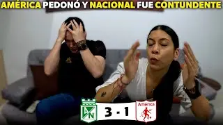 ¡REMONTADA COMPLICADA! Reacciones Nacional 3 vs América 1 | Final Ida Copa Betplay 2024