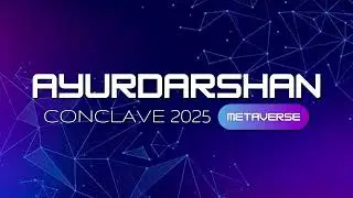Ayurdarshan Conclave 2025 | Ayurveda Metaverse Event | 150+ Countries | IndianVaidyas #metaverse