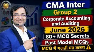 Don&rsquo;t Miss These MCQs for CMA Inter | Dec'23 to June'25 | Corporate Acct & Audit Full Paper Solved!