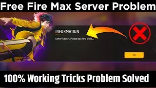 server is busy please wait for a while problem today | free fire max not opening problem today |