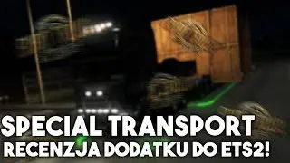 ETS 2 DLC Special Transport RECENZJA DODATKU
