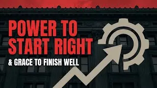 POWER TO START RIGHT & GRACE TO FINISH WELL.