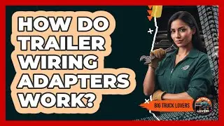 How Do Trailer Wiring Adapters Work?