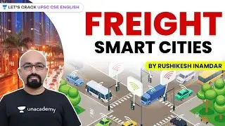 Freight Smart Cities | UPSC CSE | Rushikesh Inamdar