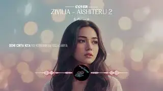 Zivilia – Aishiteru 2 (Cover Wanita) | Lembut & Romantis