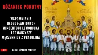 Różaniec Pokutny ze Bł.Wincentym Lewoniuk i Towarzyszami,Męczennicy z Pratulina 23.01.2026