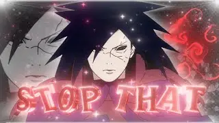 Madara Uchiha - STOP THAT | Quick AMV/EDIT