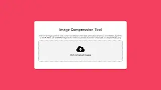 Image Compressor Tool Using HTML, CSS & JavaScript | Build Your Own Image Compressor Tools