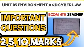 UNIT 05 ENVIRONMENT AND CYBER LAW IMPORTANT QUESTIONS FOR EXAM PURPOSE BCOM 4TH SEM NEP