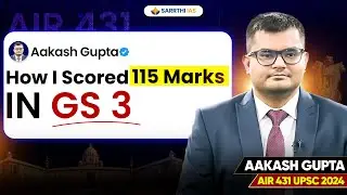 How I scored 115 marks in GS 3 | Complete GS 3 Strategy by UPSC Topper Aakash Gupta | Sarrthi IAS
