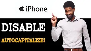 Turn Off Auto Capitalization On iPhone (2025)