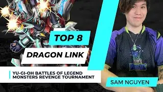 Yu-Gi-Oh! Dragon Link Deck Profile (Top 8) Sam Nguyen (06-24-23)