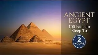 Ancient Egypt Explained | Pyramids, Pharaohs & Mummies | 2 Hour Sleep Audio