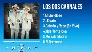 Greatest Hits of Los Dos Carnales in 2025 Discover the Top Songs Loved by Fans