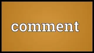 Comment Meaning