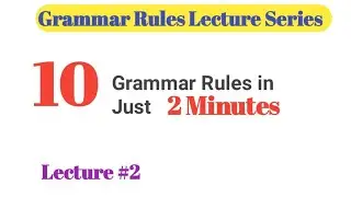 Lecture #2 | 10 Grammar Rules in Just 2 Minutes | Advanced Grammar | CSS with Umar