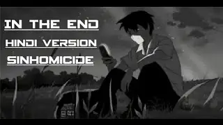 In The End (Hindi Rap Version) - Sinhomicide (Official Lyrical Video)
