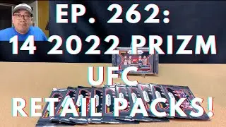 Ep. 262: My FIRST Time Opening UFC Prizm! - Opening 14 2022 Prizm UFC Retail Packs #1 - #14