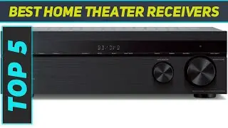 Top 5 Best Home Theater Receivers 2024