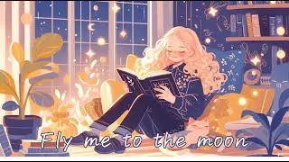 Cozy Lo-Fi Room - Fly me to the moon [chill / relax / study / work]