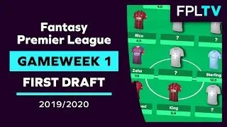 First FPL Draft | FPL GAMEWEEK 1 | Fantasy Premier League | 2019/20