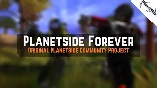 Planetside Forever: What is it & How to Install?