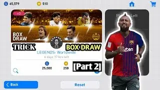 3 Trick Black ball In Box Draw : Legends Worldwide [Part 2] | PES2019MOBILE