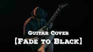 [Fade to Black]  From Metallica - Guitar Cover - 【Learning Guitar From Zero】The End of 4th Year