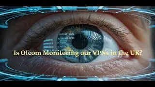 Мониторинг VPN в Великобритании: обновление Закона о безопасности в интернете