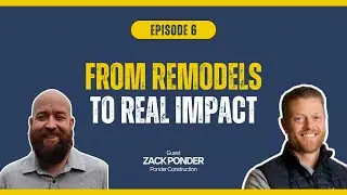 From Remodels to Real Impact: Zack Ponder on Referrals, Team Culture, and Serving the Community