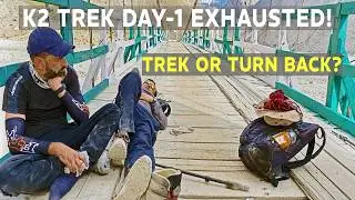 K2 Base Camp Trek  EP-3 : Askoli to Jhola Camp Trekking Day -1 | Exhausted in Day - 1 of Trek