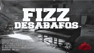 Fizz - Desabafos (LETRA)