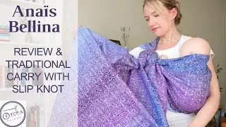 Anais Bellina Woven Baby Wrap | Review & Demo | Traditional Carry with Slip Knot