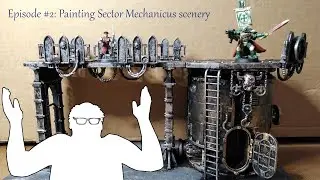 Episode #2: Painting Sector Mechanicus scenery