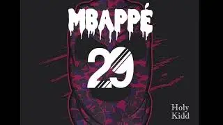 Holy Kidd - MBAPP&Eacute;