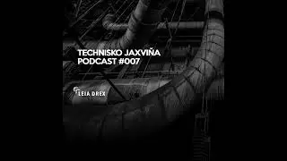 Technisko Jaxvina Podcast #007 by Leia Drex