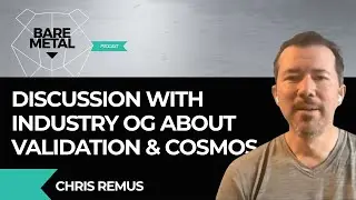Discussion with Industry OG about Validation & Cosmos | Chris Remus | Chainflow