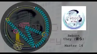 [maimai Fanmade] Reboot - they (彼ら) | Master 14