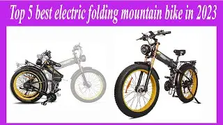 ✅Top 5 best electric folding mountain bike in 2023