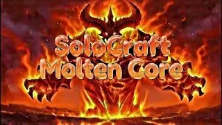 Solocraft - Molten Core - Full Run