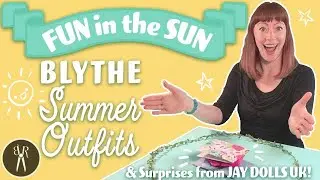 BLYTHE DOLL - SEW & Make DIY Summer Outfits - FUN in the SUN Collaboration - Surprise Post Opening!