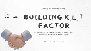 Building K.L.T Factor For Network Marketers l Branding and Positioning Training