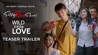 Silly Red Shoes and Wild Little Love Teaser Trailers | iWant Original Movie