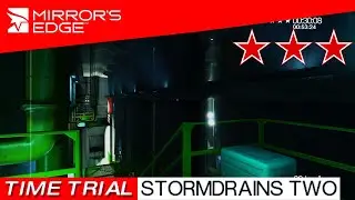 Mirror's Edge - Time Trial - STORMDRAINS TWO (3 Stars)