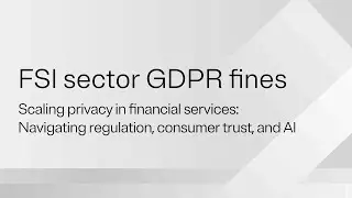 Financial services sector GDPR fines highlight privacy risks