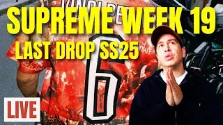 LIVE  - Supreme Week 19 SS 25 FINAL DROP