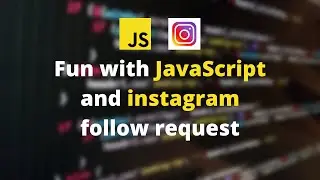 Fun with Javascript on Instagram (beginner-friendly)