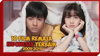 10 FILM REMAJA INDONESIA TERBAIK 2009 - 2019