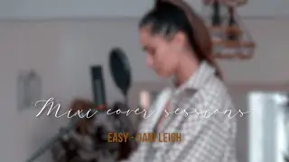 Mixi Cover Sessions - Easy by Danileigh